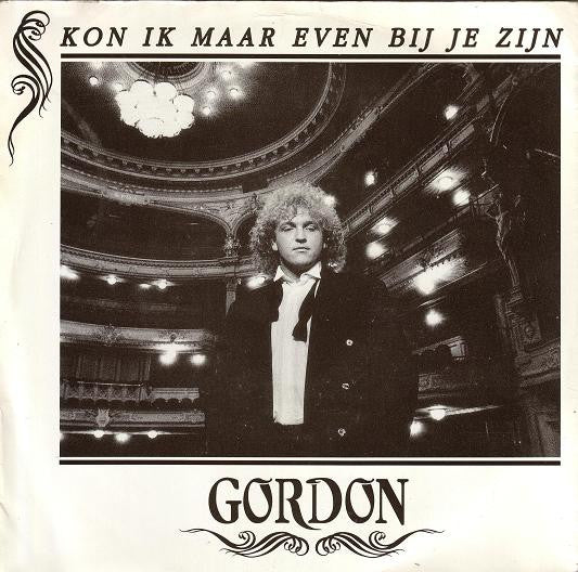 Gordon (3) : Kon Ik Maar Even Bij Je Zijn (7", Single)