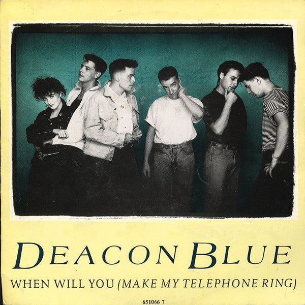 Deacon Blue : When Will You (Make My Telephone Ring) (7")