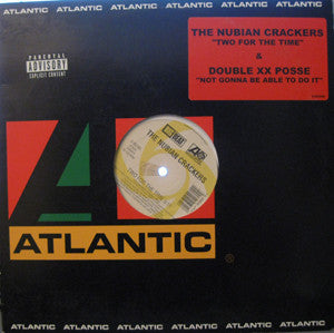 Nubian Crackers / Double XX Posse : Two For The Time / Not Gonna Be Able To Do It (12")