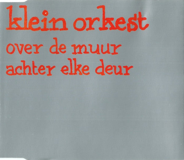 Klein Orkest : Over De Muur / Achter Elke Deur (CD, Mini, Single, RE)