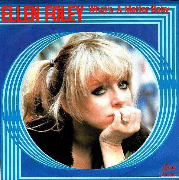 Ellen Foley : What's A Matter Baby (7", Single)