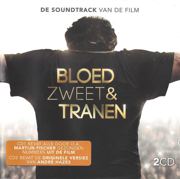 Martijn Fischer & André Hazes : Bloed Zweet & Tranen - De Soundtrack Van De Film (2xCD, Album)
