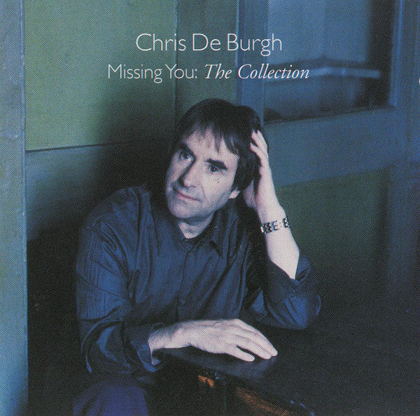 Chris de Burgh : Missing You: The Collection (CD, Comp)