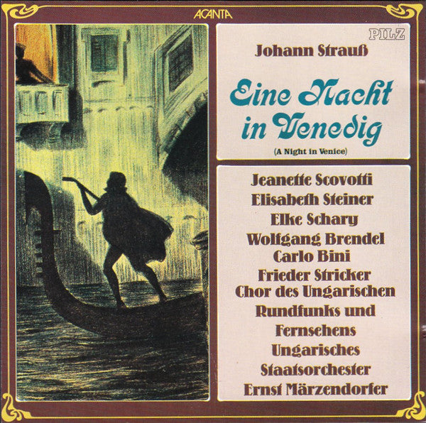 Johann Strauss Jr. - Jeanette Scovotti, Elisabeth Steiner, Elke Schary, Wolfgang Brendel, Carlo Bini, Frieder Stricker, Magyar Rádió És Televízió Énekkara, Hungarian State Orchestra, Ernst Märzendorfer : Ein Nacht In Venedig (A Night In Venice) (CD, Album, RE)