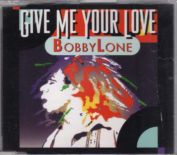 Bobby Lone : Give Me Your Love (CD, Maxi)