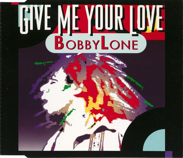 Bobby Lone : Give Me Your Love (CD, Maxi)