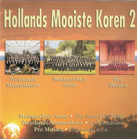 Westlands Mannenkoor, De Mastreechter Staar, Pro Musica Bussum : Hollands Mooiste Koren 2 (CD, Comp, RE)