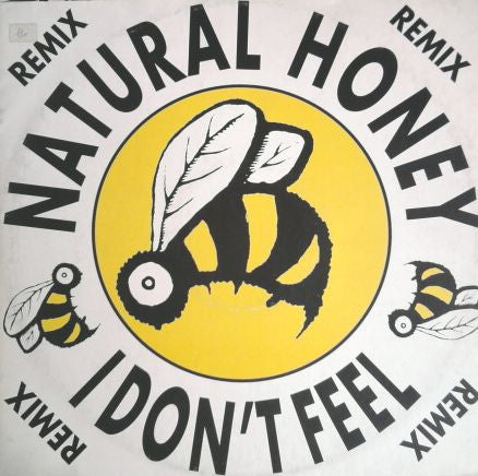 Natural Honey : I Don't Feel (Remix) (12")