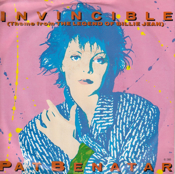 Pat Benatar : Invincible (Theme From The Legend Of Billie Jean) (7", Single)
