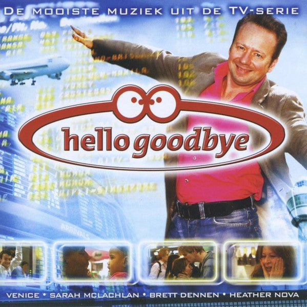 Various : Hello Goodbye, De Mooiste Muziek Uit De TV-Serie (CD, Comp)