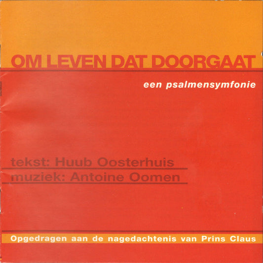 Huub Oosterhuis, Antoine Oomen : Om Leven Dat Doorgaat, Een Psalmsymfonie (CD)
