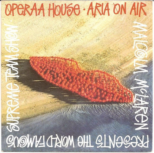 Malcolm McLaren Presents World's Famous Supreme Team : Operaa House (7", Single)
