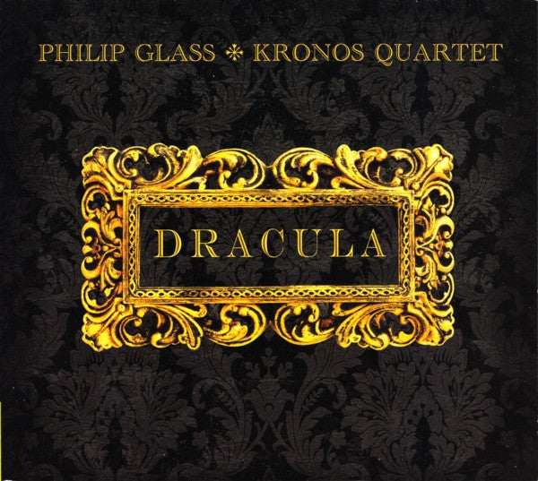 Philip Glass ❈ Kronos Quartet : Dracula (CD, Album, RE)