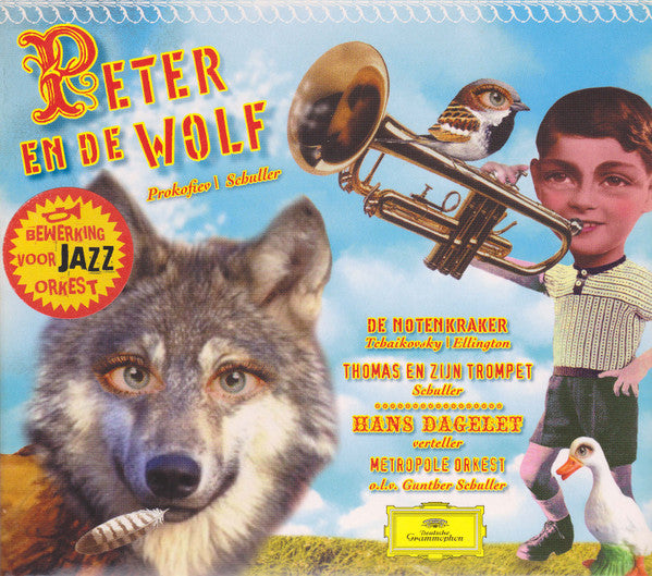 Sergei Prokofiev, Pyotr Ilyich Tchaikovsky, Gunther Schuller, Metropole Orchestra, Hans Dagelet : Peter En De Wolf / De Notenkraker / Thomas En Zijn Trompet (CD)