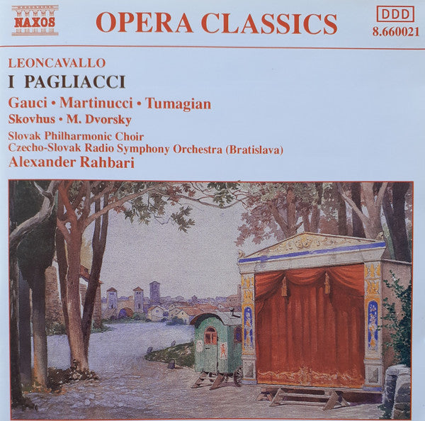 Ruggiero Leoncavallo - Miriam Gauci, Nicola Martinucci, Eduard Tumageanian, Bo Skovhus, Miroslav Dvorský, Slovak Philharmonic Chorus, Slovak Radio Symphony Orchestra, Alexander Rahbari : I Pagliacci (CD, Album)