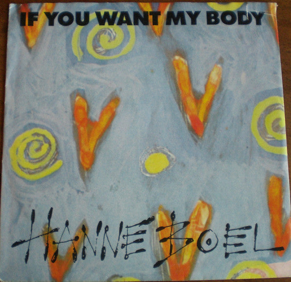 Hanne Boel : If You Want My Body (7", Single, sil)