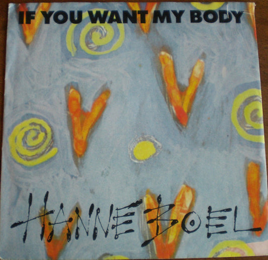 Hanne Boel : If You Want My Body (7", Single, sil)