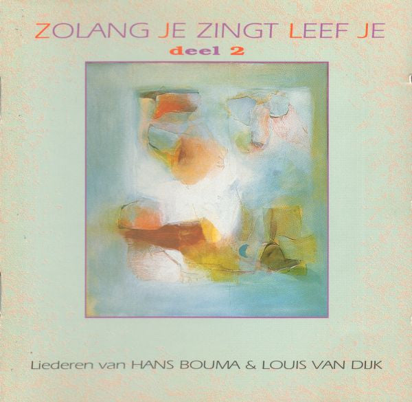 Hans Bouma (2), Louis van Dijk : Zolang Je Zingt Leef Je, Deel 2 (CD)