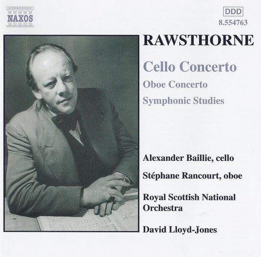 Alan Rawsthorne, Alexander Baillie, Stéphane Rancourt, Royal Scottish National Orchestra, David Lloyd-Jones : Cello Concerto / Oboe Concerto / Symphonic Studies (CD)