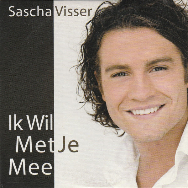 Sascha Visser : Ik Wil Met Je Mee (CD, Single)