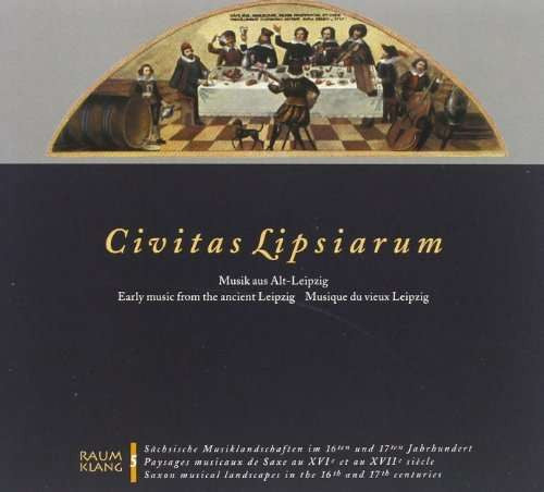 Ensemble »Alte Musik Dresden«, Norbert Schuster : Civitas Lipsiarum (CD)