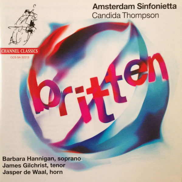Benjamin Britten, Amsterdam Sinfonietta / Candida Thompson, Barbara Hannigan, James Gilchrist, Jasper de Waal : Britten (SACD, Hybrid, Multichannel, Album)