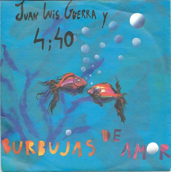 Juan Luis Guerra 4.40 : Burbujas De Amor (7", Single)
