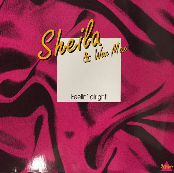 Sheila (28) & Wax Max : Feelin' Alright (12")