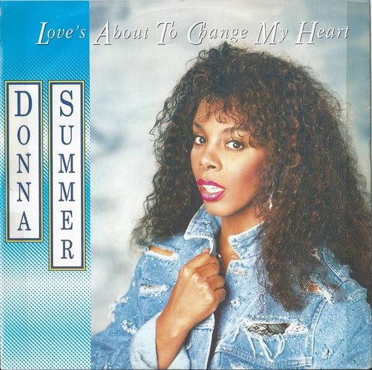 Donna Summer : Love's About To Change My Heart (7", Single)