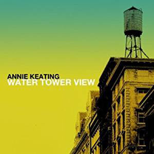 Annie Keating : Water Tower View (CD, Album)