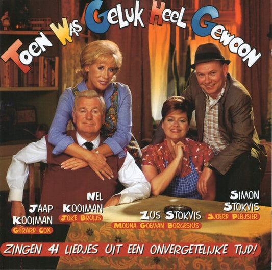 Gerard Cox, Joke Bruijs, Sjoerd Pleijsier, Mouna Goeman Borgesius : Toen Was Geluk Heel Gewoon (CD, Album)