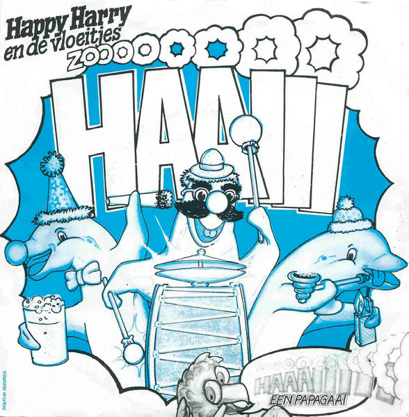 Happy Harry En De Vloeitjes : Zo Haaiii Als Een Papagaai (7", Single)