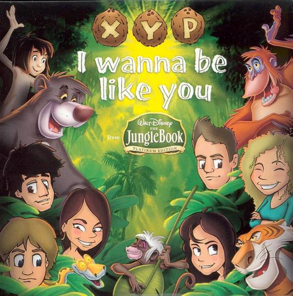 XYP : I Wanna Be Like You (CD, Single, Enh)