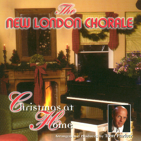 New London Chorale / Arranged And Produced By Tom Parker : Christmas At Home (CD, Comp)