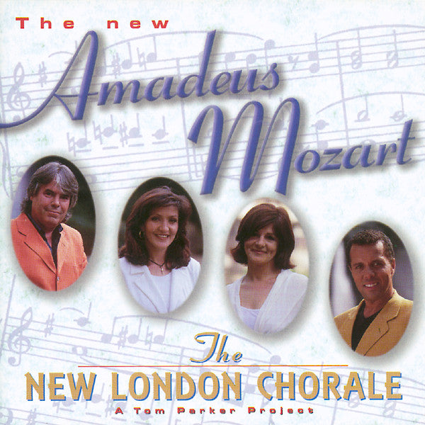New London Chorale : The New Amadeus Mozart (A Tom Parker Project) (CD, Album)
