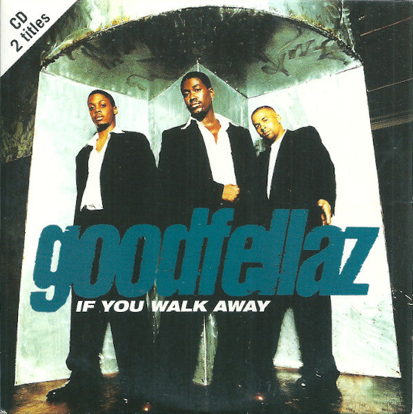 Goodfellaz : If You Walk Away (CD, Single, Car)