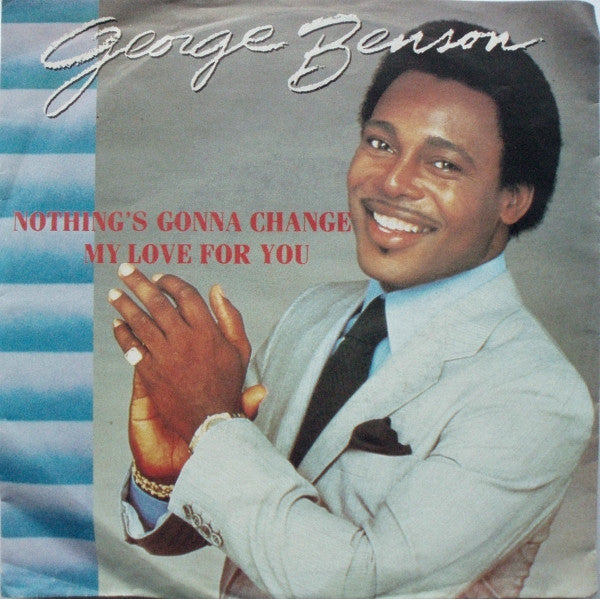 George Benson : Nothing's Gonna Change My Love For You (7", Single)