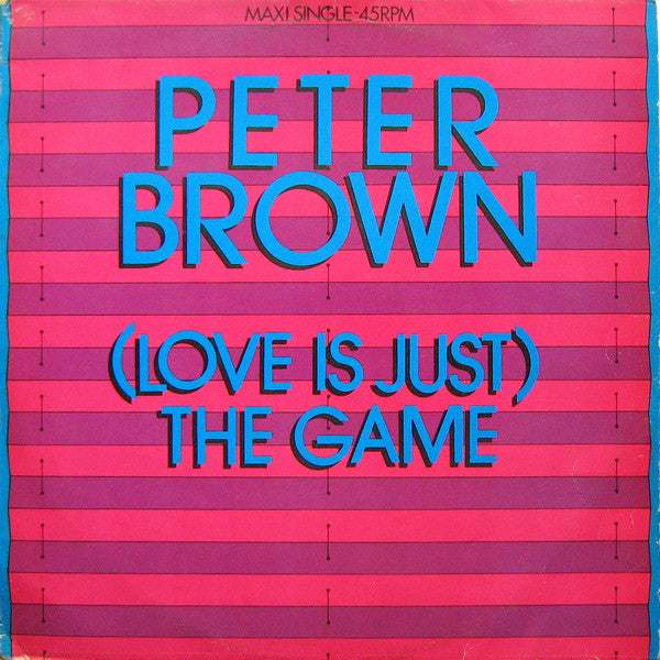 Peter Brown (2) : (Love Is Just) The Game (12", Maxi)