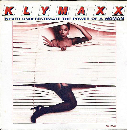 Klymaxx : Never Underestimate The Power Of A Woman (7")