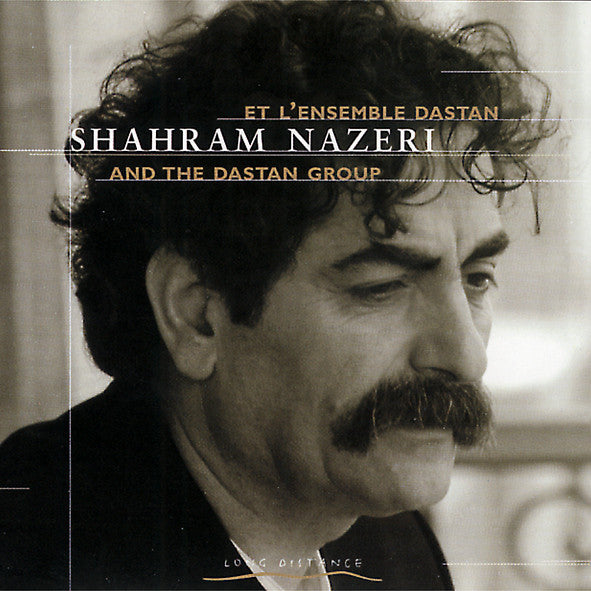 Shahram Nazeri Et Dastan Ensemble : Shahram Nazeri Et L'Ensemble Dastan / And The Dastan Group (CD)
