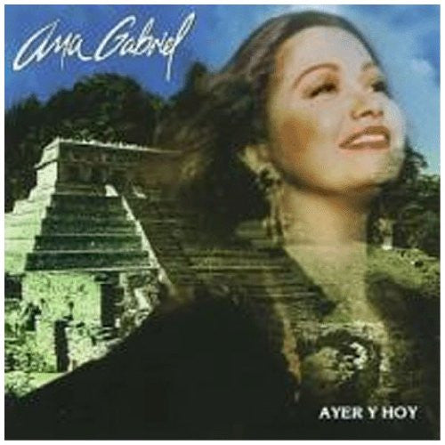 Ana Gabriel : Ayer y Hoy (CD, Album)