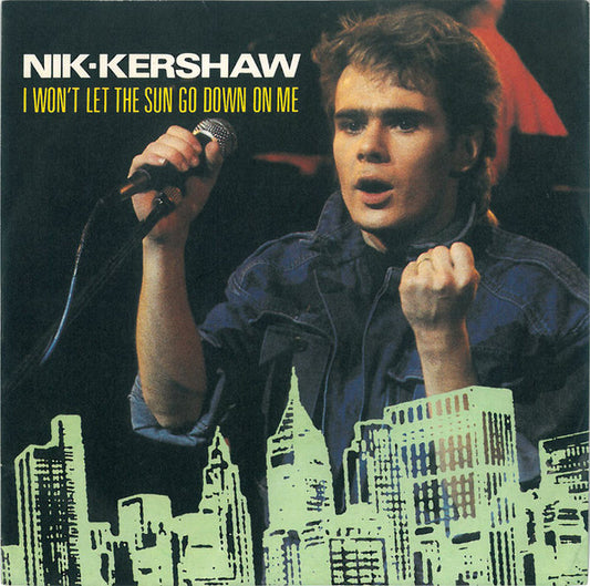 Nik Kershaw : I Won't Let The Sun Go Down On Me (7", Single)