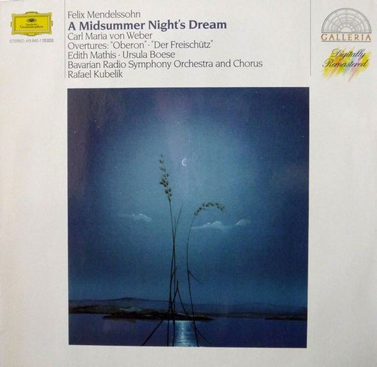 Felix Mendelssohn-Bartholdy - Symphonie-Orchester Des Bayerischen Rundfunks And Chor Des Bayerischen Rundfunks, Rafael Kubelik, Carl Maria von Weber, Edith Mathis, Ursula Boese : A Midsummer Night's Dream, Overtures “Oberon” & “Die Freischütz” (CD, Comp, RE, RM)