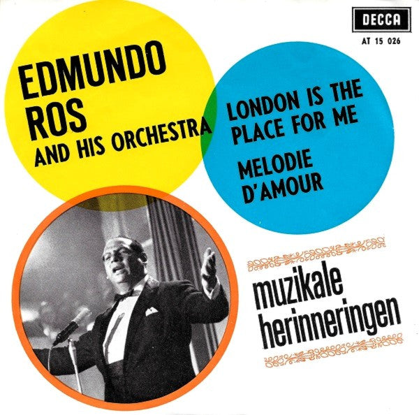 Edmundo Ros & His Orchestra : London Is The Place For Me / Melodie D'amour (7", Single)