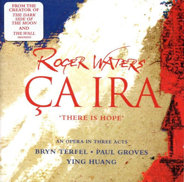 Roger Waters - Bryn Terfel • Paul Groves • Ying Huang : Ça Ira = There Is Hope (2xCD, Album, Enh)