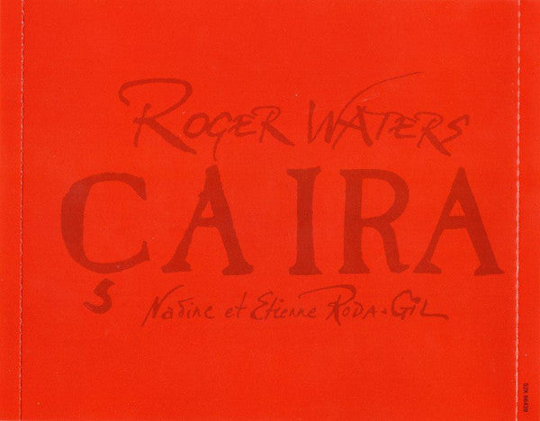 Roger Waters - Bryn Terfel • Paul Groves • Ying Huang : Ça Ira = There Is Hope (2xCD, Album, Enh)