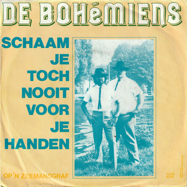De Bohémiens : Schaam Je Toch Nooit Voor Je Handen (7")