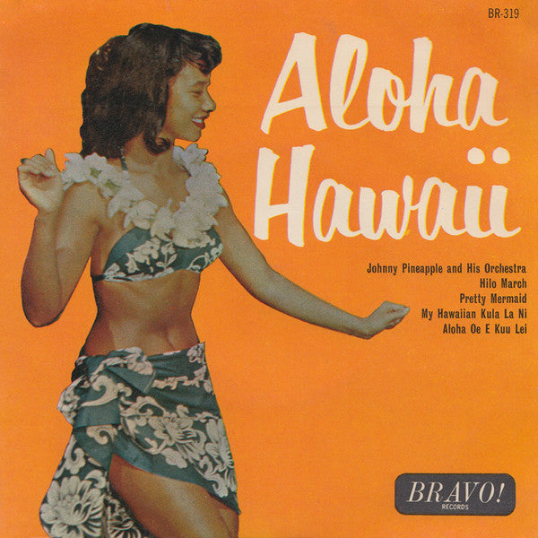 Johnny Pineapple And His Orchestra : Aloha Hawaii (7", EP, Sol)