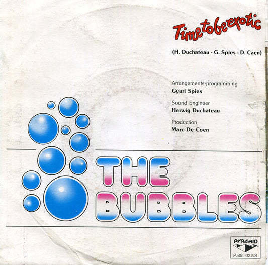 The Bubbles : Time To Be Exotic (7", Single)