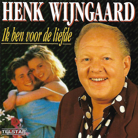 Henk Wijngaard : Ik Ben Voor De Liefde (CD, Album)